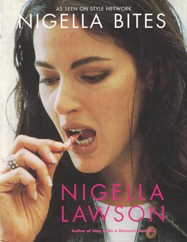 Nigella Bites: From Family Meals to Elegant Dinners -- Easy, Delectable Recipes For Any Occasion
