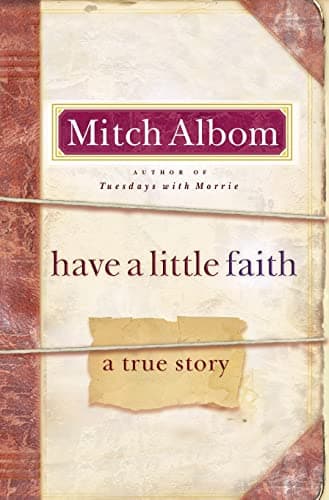 Book cover for Have a Little Faith: A True Story by Albom, Mitch