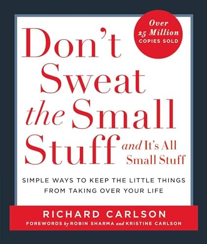 Book cover for Don't Sweat the Small Stuff . . . and It's All Small Stuff: Simple Ways to Keep the Little Things from Taking Over Your Life (Don't Sweat the Small Stuff Series) by Carlson, Richard