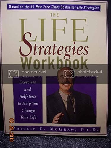 Book cover for The Life Strategies Workbook: Exercises and Self-Tests to Help You Change Your Life by Phillip C. McGraw