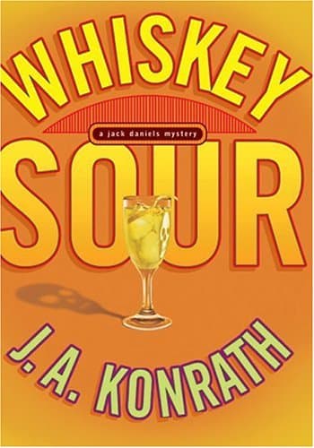 Book cover for Whiskey Sour: A Jack Daniels Mystery (A Jacqueline "Jack" Daniels Mystery) by Konrath, J. A.
