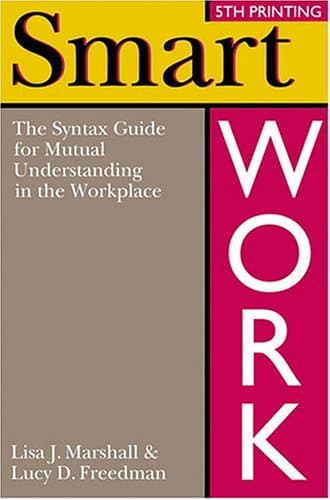 Book cover for Smart Work: The Syntax Guide for Mutual Understanding in the Workplace by Marshall, Lisa J.