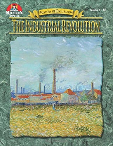 The Industrial Revolution, Grades 7-12 (History of Civilization)