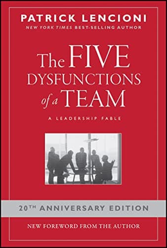 Book cover for The Five Dysfunctions of a Team: A Leadership Fable, 20th Anniversary Edition by Lencioni, Patrick M.