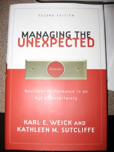 Book cover for Managing the Unexpected: Resilient Performance in an Age of Uncertainty by Weick, Karl E.