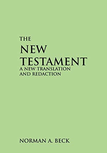 Book cover for The New Testament: A New Translation and Redaction by Beck, Norman