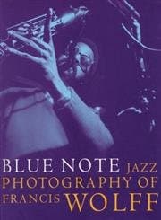 Book cover for Blue Note The Jazz Photography of Francis Wolff by Lourie, Charlie