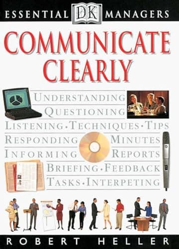 Book cover for DK Essential Managers: Communicate Clearly by Heller, Robert