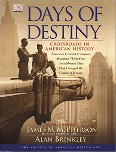 Book cover for Days of Destiny: Crossroads in American History by DK Publishing