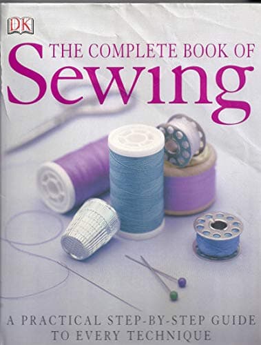 Book cover for The Complete Book of Sewing New Edition by DK Publishing
