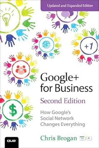 Book cover for Google+ for Business: How Google's Social Network Changes Everything by Brogan, Chris