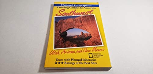 Book cover for Southwest : Utah, Arizona, and New Mexico (National Geographic's Driving Guides to America) by National Geographic Society