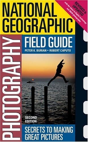 Book cover for National Geographic Photography Field Guide: Secrets to Making Great Pictures, Second Edition by Burian, Peter