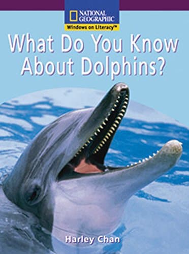 Book cover for Windows on Literacy Early (Science: Science Inquiry): What Do You Know About Dolphins? by National Geographic Learning