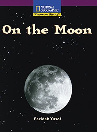Book cover for Windows on Literacy Early (Science: Earth/Space): On the Moon (Rise and Shine) by National Geographic Learning