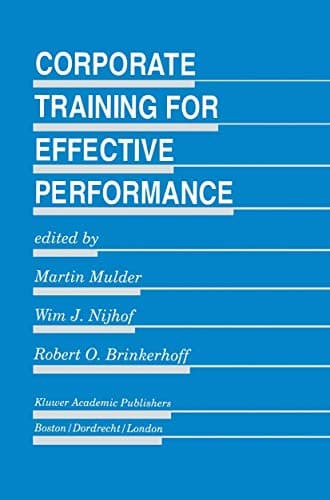 Book cover for Corporate Training for Effective Performance (Evaluation in Education and Human Services, 43) by Mulder, Martin