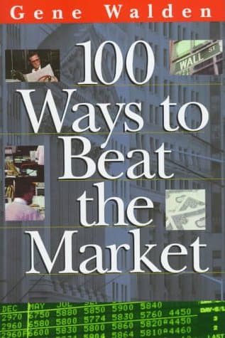 Book cover for 100 Ways to Beat the Market (One Hundred Ways To Beat The Stock Market) by Walden, Gene