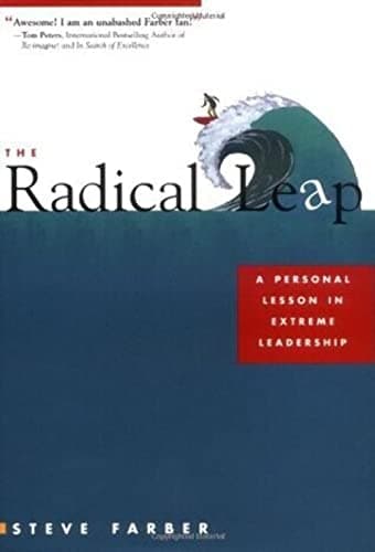 Book cover for The Radical Leap: A Personal Lesson in Extreme Leadership by Farber, Steve