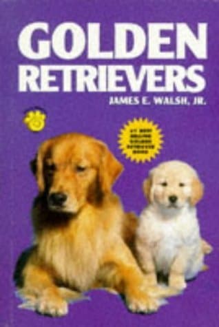 Book cover for Golden Retrievers by Walsh Jr., James E.