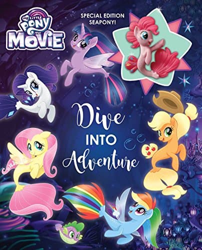 Book cover for My Little Pony: The Movie: Dive into Adventure by Upton, Rachael