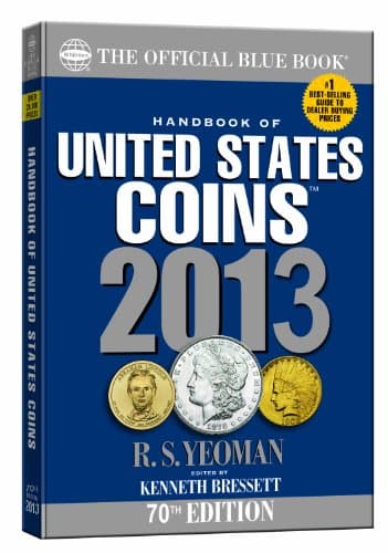 Book cover for Handbook of United States Coins 2013: The Official Blue Book: Illustrated Catalog and Prices Dealers: Pay for Coins - 1616 to Date (Official Blue Book of United States Coins) by Yeoman, R. S.