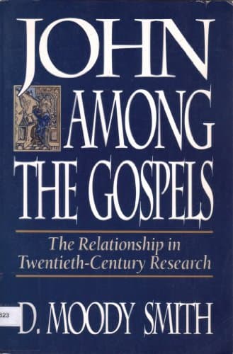 Book cover for John Among the Gospels: The Relationship in Twentieth-Century Research by Smith, D. Moody