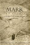 Mark As Story: An Introduction to the Narrative of a Gospel