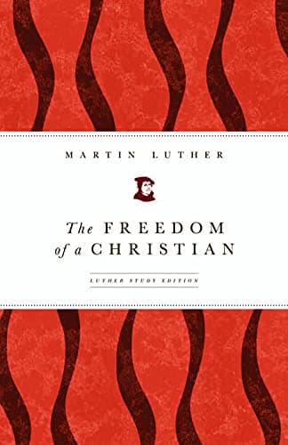 Book cover for The Freedom of a Christian: Luther Study Edition by Luther, Martin