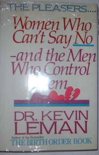 Book cover for The Pleasers: Women Who Can't Say No-And the Men Who Control Them by Leman, Kevin