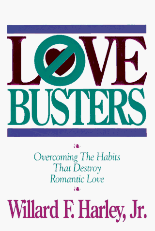 Book cover for Love Busters: Overcoming Habits That Destroy Romantic Love by Harley Jr., Willard F.