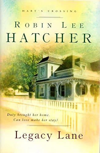 Book cover for Legacy Lane (Harts Crossing, Book 1) by Hatcher, Robin Lee