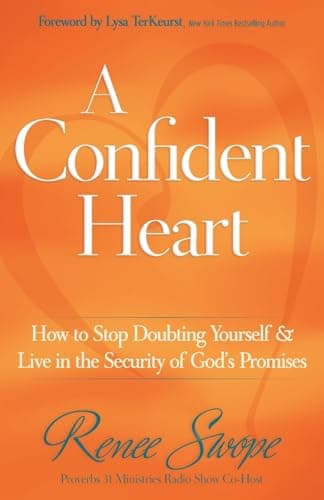 Book cover for A Confident Heart: How to Stop Doubting Yourself & Live in the Security of God's Promises by Swope, Renee
