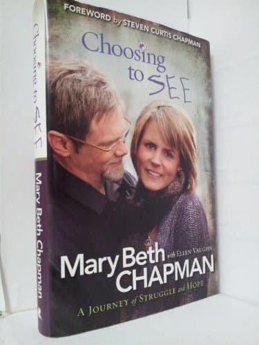 Book cover for Choosing to SEE: A Journey of Struggle and Hope by Mary Beth Chapman