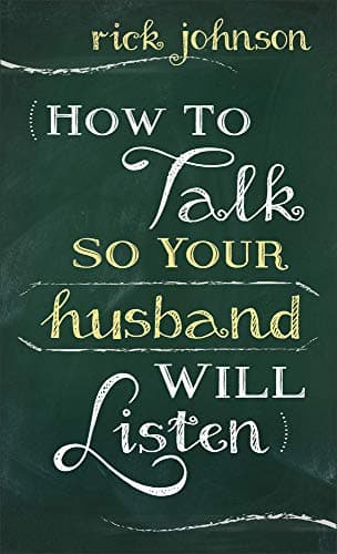 Book cover for How to Talk So Your Husband Will Listen by Rick Johnson
