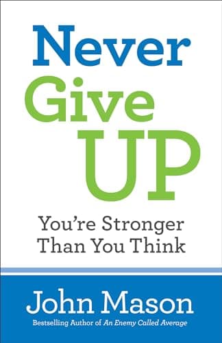 Book cover for Never Give Up--You're Stronger Than You Think by John Mason