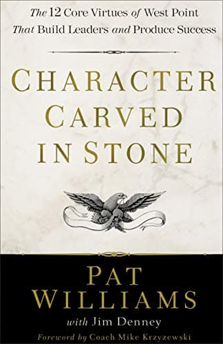 Book cover for Character Carved in Stone: The 12 Core Virtues of West Point That Build Leaders and Produce Success by Williams, Pat