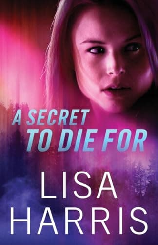 Book cover for A Secret to Die For by Lisa Harris