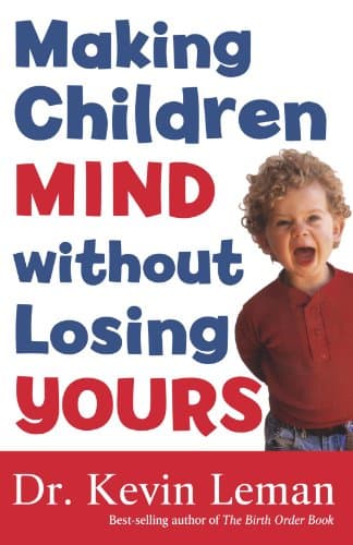 Book cover for Making Children Mind without Losing Yours by Leman, Dr. Kevin