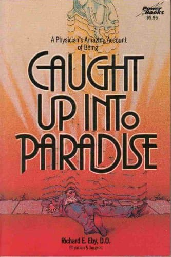 Book cover for Caught Up into Paradise by Richard E. Eby, D.O.