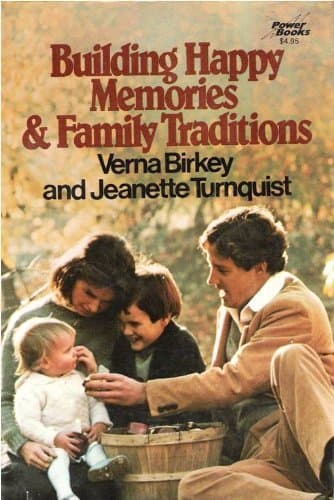 Book cover for Building Happy Memories and Family Traditions by Verna Birkey