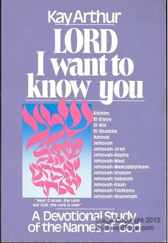 Book cover for Lord, I Want to Know You: A Devotional Study of the Names of God by Arthur, Kay