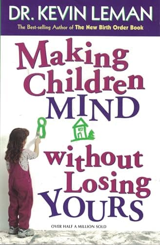 Book cover for Making Children Mind Without Losing Yours by Leman, Dr. Kevin