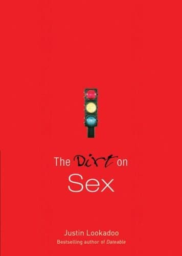 Book cover for The Dirt on Sex: A Dateable Book (Dirt, The) by Justin Lookadoo