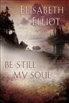 Book cover for Be Still My Soul by Elliot, Elisabeth