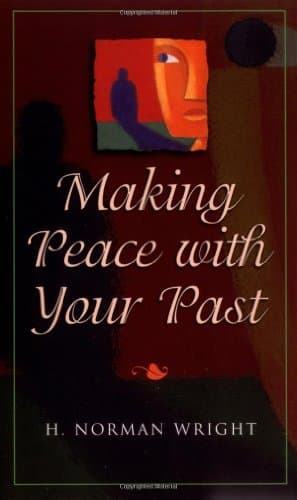 Book cover for Making Peace with Your Past by H. Norman Wright
