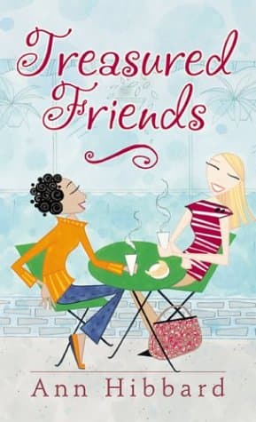 Book cover for Treasured Friends: Finding and Keeping True Friendships by Hibbard, Ann