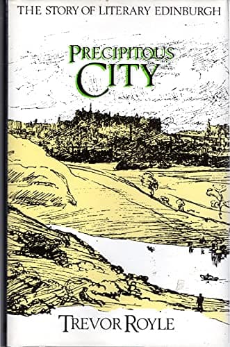 Book cover for Precipitous City: The story of Literary Edinburgh by Royle, Trevor