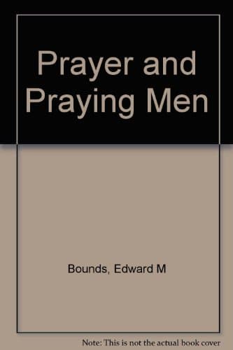 Book cover for Prayer and Praying Men by Bounds, E. M.