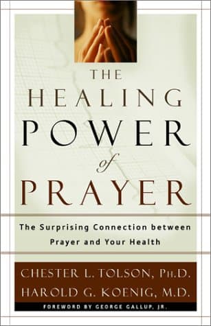 Book cover for The Healing Power of Prayer: The Surprising Connection Between Prayer and You Health by Koenig, Harold George