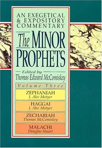 Book cover for The Minor Prophets: An Exegetical and Expository Commentary: Zephaniah, Haggai, Zechariah, and Malachi by McComiskey, Thomas Edward